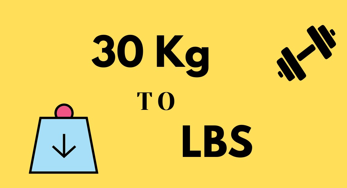 How to Convert 30kg to lbs: Quick and Easy Guide